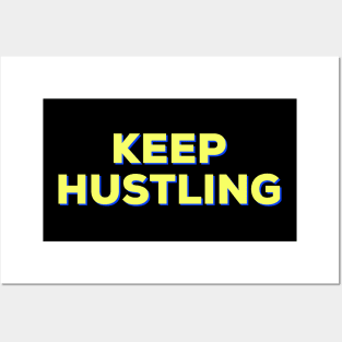 Keep Hustling Posters and Art